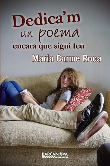 DEDICA'M UN POEMA ENCARA QUE SIGUI TEU | 9788448932862 | ROCA, MARIA CARME | Llibreria Online de Vilafranca del Penedès | Comprar llibres en català