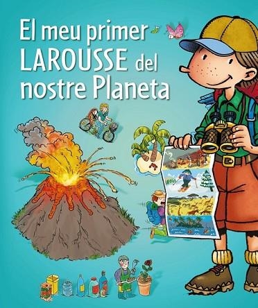 EL MEU PRIMER LAROUSSE DEL NOSTRE PLANETA | 9788415785422 | AA. VV. | Llibreria Online de Vilafranca del Penedès | Comprar llibres en català