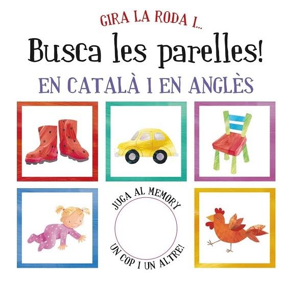 GIRA LA RODA I BUSCA LES PARELLES EN CATALÀ I EN ANGLÈS | 9788499064840 | AA. VV. | Llibreria Online de Vilafranca del Penedès | Comprar llibres en català