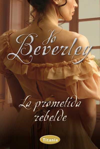 LA PROMETIDA REBELDE | 9788492916528 | BEVERLEY, JO | Llibreria Online de Vilafranca del Penedès | Comprar llibres en català