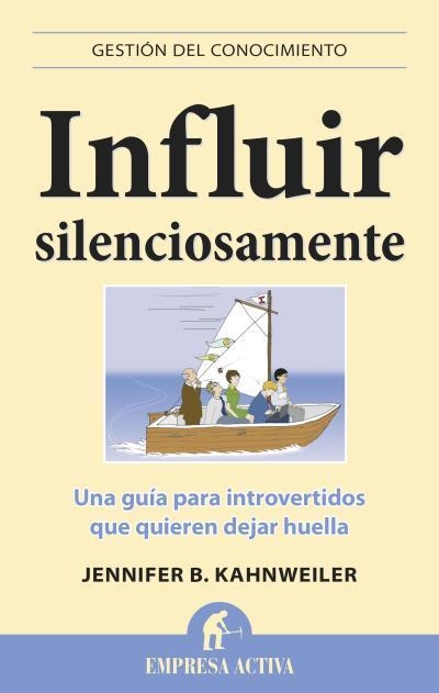 INFLUIR SILENCIOSAMENTE | 9788496627796 | KAHNWEILER, JENNIFER B. | Llibreria Online de Vilafranca del Penedès | Comprar llibres en català