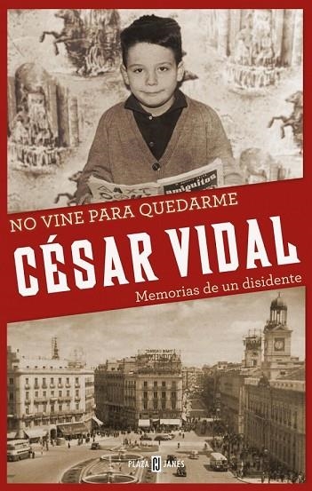 NO VINE PARA QUEDARME | 9788401346774 | VIDAL, CESAR | Llibreria L'Odissea - Libreria Online de Vilafranca del Penedès - Comprar libros