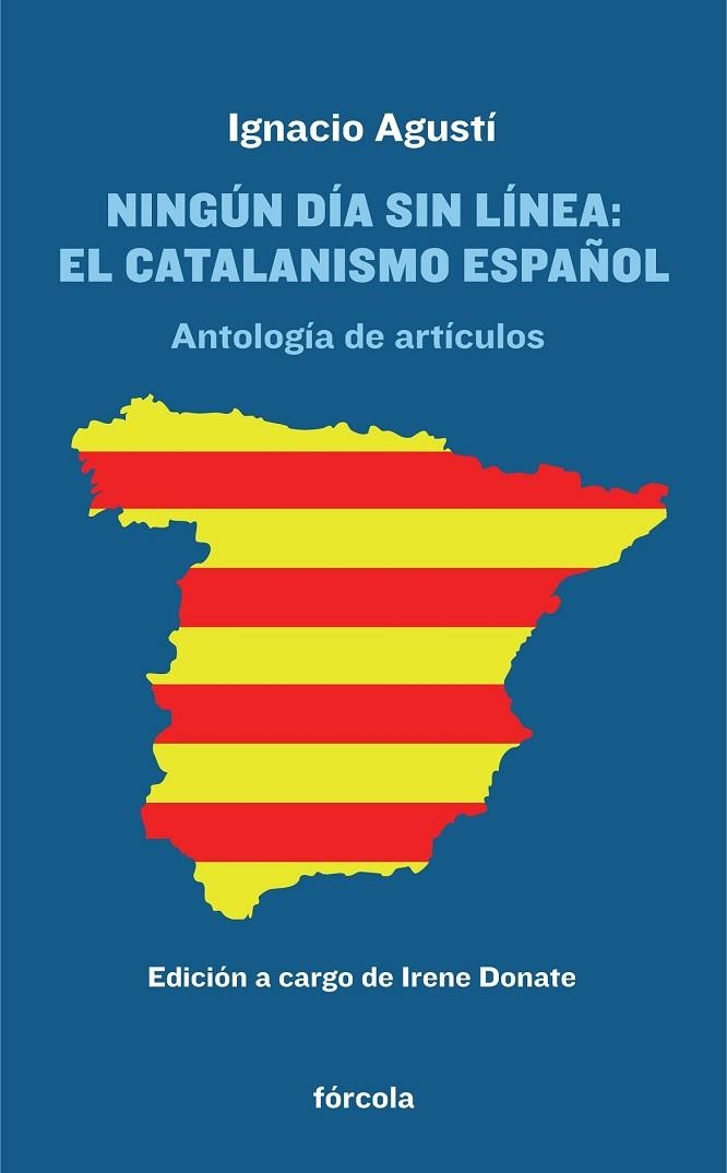 NINGÚN DÍA SIN LÍNEA EL CATALANISMO ESPAÑOL | 9788415174868 | AGUSTÍ, IGNACIO | Llibreria Online de Vilafranca del Penedès | Comprar llibres en català