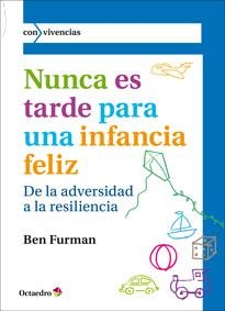 NUNCA ES TARDE PARA TENER UNA INFANCIA FELIZ | 9788499214320 | FURMAN, BEN | Llibreria Online de Vilafranca del Penedès | Comprar llibres en català