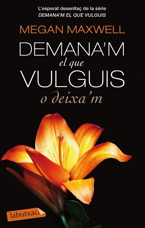 DEMANA'M EL QUE VULGUIS O DEIXA'M | 9788499307732 | MAXWELL, MEGAN | Llibreria Online de Vilafranca del Penedès | Comprar llibres en català