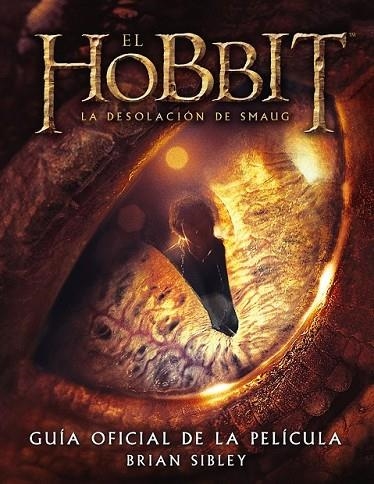 EL HOBBIT LA DESOLACIÓN DE SMAUG GUÍA OFICIAL DE LA PELÍCULA | 9788445001691 | SIBLEY, BRIAN | Llibreria Online de Vilafranca del Penedès | Comprar llibres en català