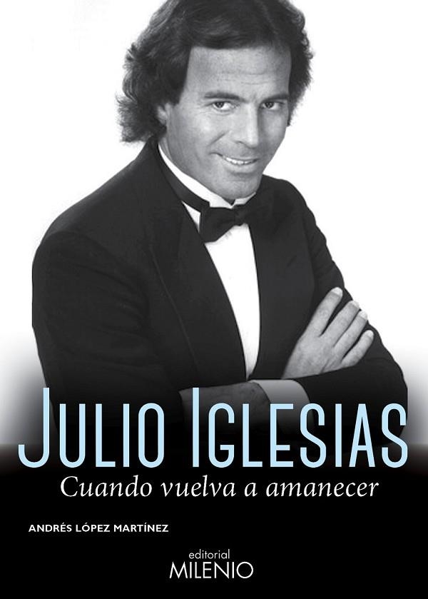 JULIO IGLESIAS | 9788497435864 | LÓPEZ MARTÍNEZ, ANDRÉS | Llibreria L'Odissea - Libreria Online de Vilafranca del Penedès - Comprar libros