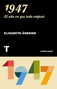 1947 EL AÑO EN QUE TODO EMPEZO | 9788417141110 | ASBRINK, ELISABETH | Llibreria Online de Vilafranca del Penedès | Comprar llibres en català