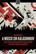 A MOSCÚ SIN KALÁSHNIKOV | 9788416001033 | UTRILLA, DANIEL | Llibreria Online de Vilafranca del Penedès | Comprar llibres en català