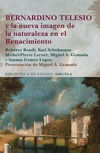 BERNARDINO TELESIO Y LA NUEVA IMAGEN DE LA NATURALEZA EN EL RENACIMIENTO | 9788415803461 | BONDÌ, ROBERTO/SCHUHMANN, KARL/LERNER, MICHEL-PIERRE/GRANADA, MIGUEL Á./GÓMEZ LÓPEZ, SUSANA | Llibreria L'Odissea - Libreria Online de Vilafranca del Penedès - Comprar libros