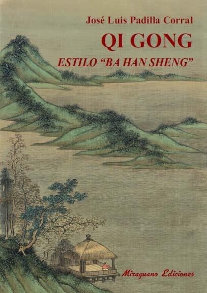 QI GONG ESTILO "BA HAN SHENG". | 9788478134090 | PADILLA CORRAL, JOSÉ LUIS | Llibreria Online de Vilafranca del Penedès | Comprar llibres en català