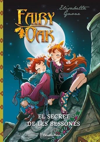 FAIRY OAK EL SECRET DE LES BESSONES | 9788490572436 | GNONE, ELISABETTA  | Llibreria Online de Vilafranca del Penedès | Comprar llibres en català