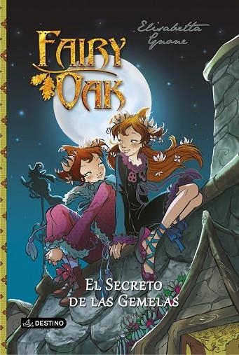 FAIRY OAK EL SECRETO DE LAS GEMELAS | 9788408121732 | GNONE, ELISABETTA | Llibreria Online de Vilafranca del Penedès | Comprar llibres en català