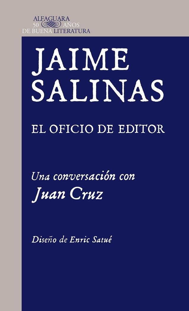 JAIME SALINAS EL OFICIO DE EDITOR UNA CONVERSACIÓN CON JUAN CRUZ | 9788420415208 | SALINAS, JAIME / CRUZ, JUAN | Llibreria Online de Vilafranca del Penedès | Comprar llibres en català