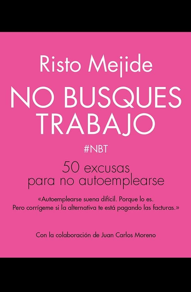 NO BUSQUES TRABAJO | 9788498753356 | MEJIDE, RISTO | Llibreria Online de Vilafranca del Penedès | Comprar llibres en català