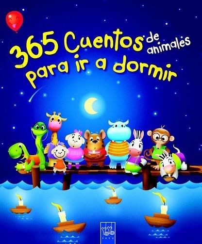 365 CUENTOS DE ANIMALES PARA IR A DORMIR | 9788408116981 | YOYO | Llibreria Online de Vilafranca del Penedès | Comprar llibres en català