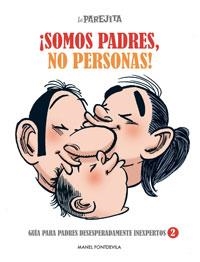 LA PAREJITA ¡SOMOS PADRES, NO PERSONAS! | 9788497416061 | FONTDEVILA , MANEL | Llibreria L'Odissea - Libreria Online de Vilafranca del Penedès - Comprar libros