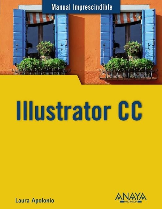 ILLUSTRATOR CC | 9788441535138 | APOLONIO, LAURA | Llibreria Online de Vilafranca del Penedès | Comprar llibres en català