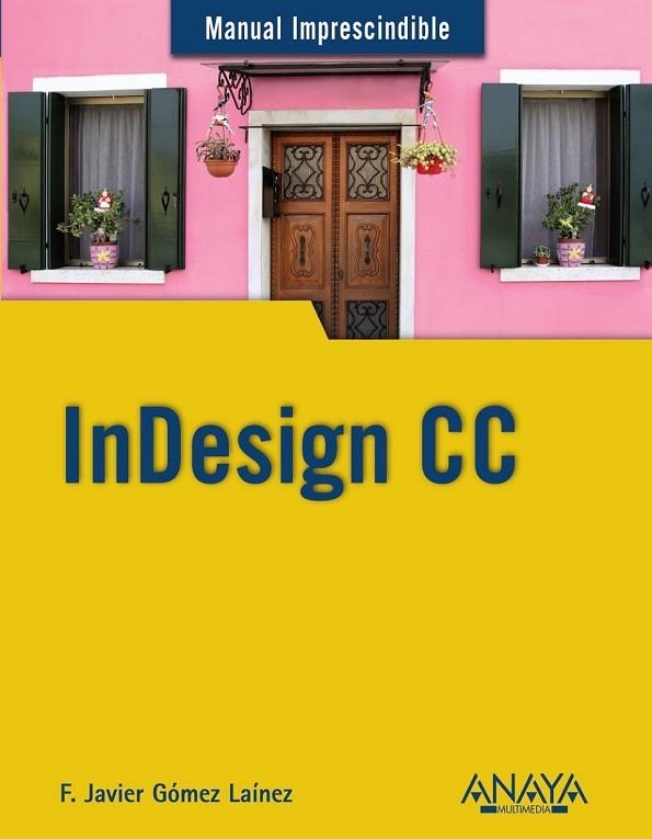 INDESIGN CC**** | 9788441535145 | GÓMEZ LAÍNEZ, F.JAVIER | Llibreria Online de Vilafranca del Penedès | Comprar llibres en català