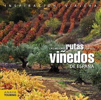 LAS MEJORES RUTAS POR LOS VIÑEDOS DE ESPAÑA**** | 9788499355818 | AA. VV. | Llibreria Online de Vilafranca del Penedès | Comprar llibres en català