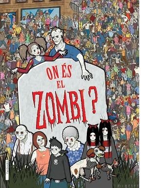 ON ÉS EL ZOMBI | 9788415745211 | MORAN, PAUL | Llibreria Online de Vilafranca del Penedès | Comprar llibres en català