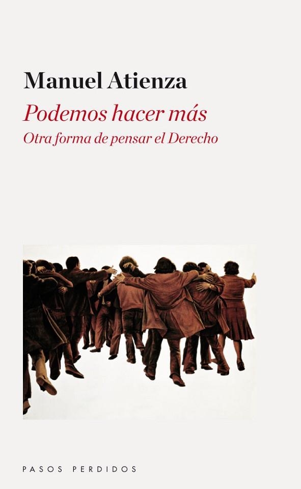 PODEMOS HACER MÁS OTRA FORMA DE PENSAR EL DERECHO | 9788494116223 | ATIENZA, MANUEL | Llibreria Online de Vilafranca del Penedès | Comprar llibres en català