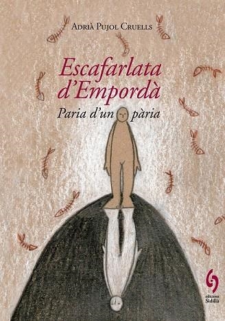 ESCAFARLATA D'EMPORDÀ | 9788493874377 | PUJOL, ADRIÀ | Llibreria Online de Vilafranca del Penedès | Comprar llibres en català