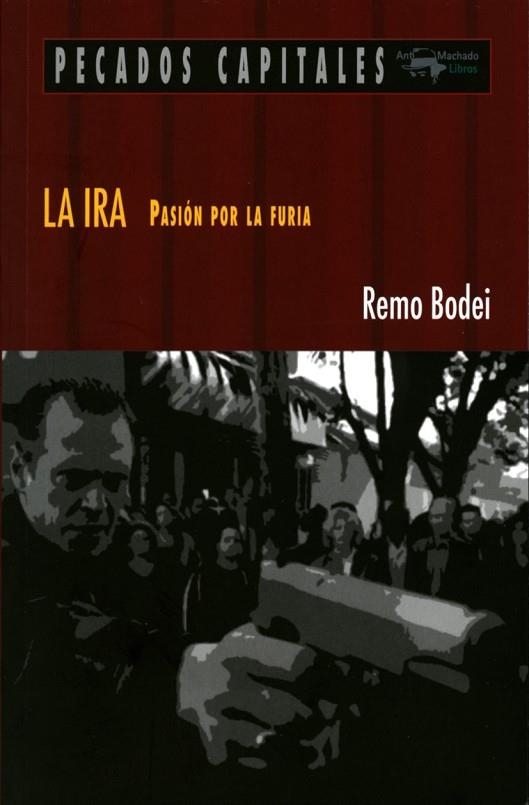 LA IRA PASIÓN POR LA FÚRIA | 9788477741534 | BODEI, REMO | Llibreria Online de Vilafranca del Penedès | Comprar llibres en català