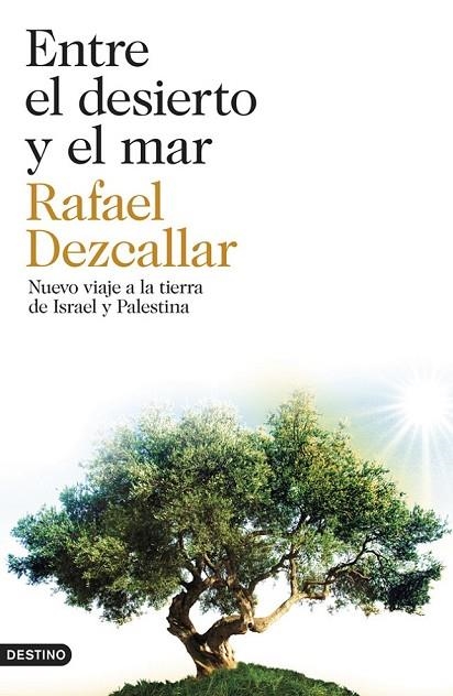 ENTRE EL DESIERTO Y EL MAR | 9788423347445 | DEZCALLAR, RAFAEL | Llibreria L'Odissea - Libreria Online de Vilafranca del Penedès - Comprar libros