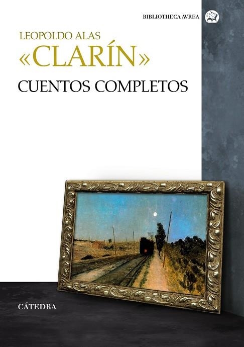 CUENTOS COMPLETOS CLARÍN | 9788437631998 | CLARIN, LEOPOLDO ALAS | Llibreria Online de Vilafranca del Penedès | Comprar llibres en català