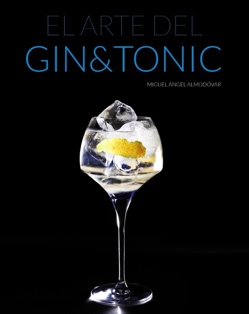 EL ARTE DEL GIN&TONIC | 9788441535282 | ALMODÓVAR, MIGUEL ÁNGEL | Llibreria Online de Vilafranca del Penedès | Comprar llibres en català