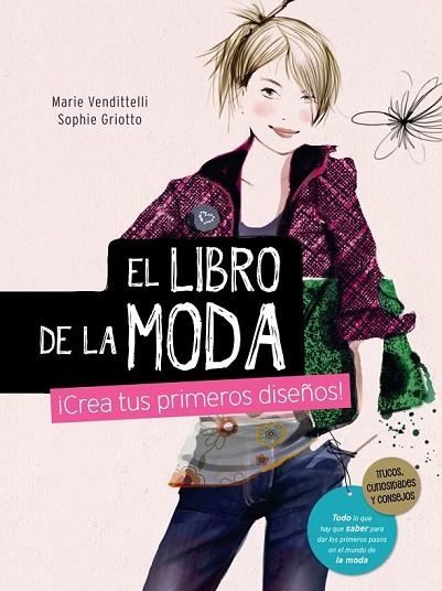 EL LIBRO DE LA MODA CREA TUS PRIMEROS DISEÑOS | 9788467840865 | VENDITTELLI, MARIE | Llibreria Online de Vilafranca del Penedès | Comprar llibres en català