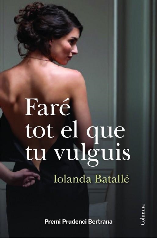 FARÉ TOT EL QUE TU VULGUIS | 9788466418034 | BATALLE, IOLANDA | Llibreria Online de Vilafranca del Penedès | Comprar llibres en català