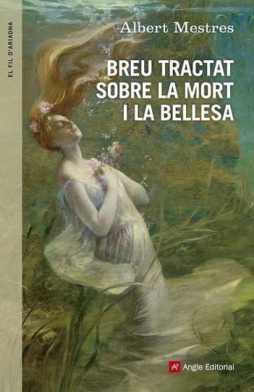 BREU TRACTAT SOBRE LA MORT I LA BELLESA | 9788415695530 | MESTRES, ALBERT | Llibreria Online de Vilafranca del Penedès | Comprar llibres en català