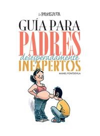 GUIA PARA PADRES DESESPERADAMENTE INEXPERTOS | 9788497416177 | FONTDEVILA , MANEL | Llibreria L'Odissea - Libreria Online de Vilafranca del Penedès - Comprar libros