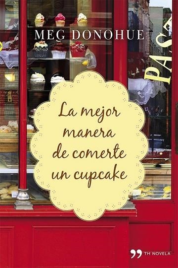 LA MEJOR MANERA DE COMERTE UN CUPCAKE | 9788499983592 | DONOHUE, MEG | Llibreria Online de Vilafranca del Penedès | Comprar llibres en català