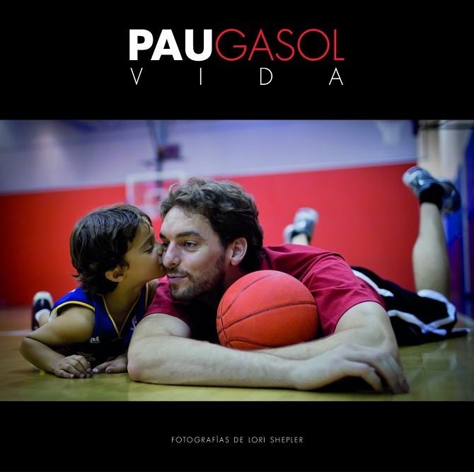 PAU GASOL VIDA | 9788415888314 | GASOL, PAU / SHEPLER, LORI | Llibreria Online de Vilafranca del Penedès | Comprar llibres en català