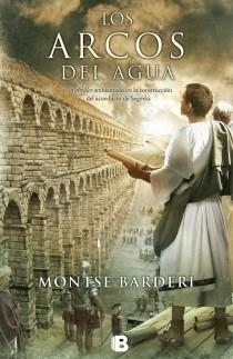 LOS ARCOS DEL AGUA | 9788466653060 | BARDERI, MONTSE | Llibreria Online de Vilafranca del Penedès | Comprar llibres en català