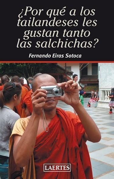 POR QUÉ A LOS TAILANDESES LES GUSTAN TANTO LAS SALSICHAS | 9788475849294 | EIRAS, FERNANDO | Llibreria Online de Vilafranca del Penedès | Comprar llibres en català