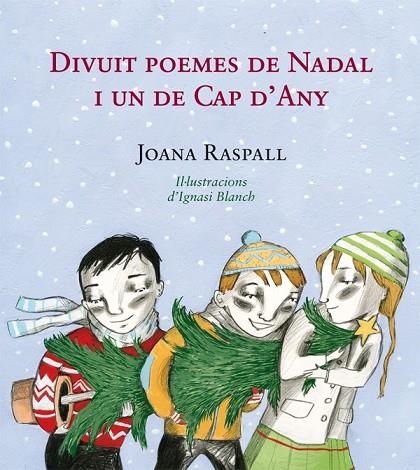 DIVUIT POEMES DE NADAL I UN DE CAP D'ANY | 9788499792422 | RASPALL JUANOLA, JOANA/BLANCH GISBERT, IGNASI | Llibreria Online de Vilafranca del Penedès | Comprar llibres en català