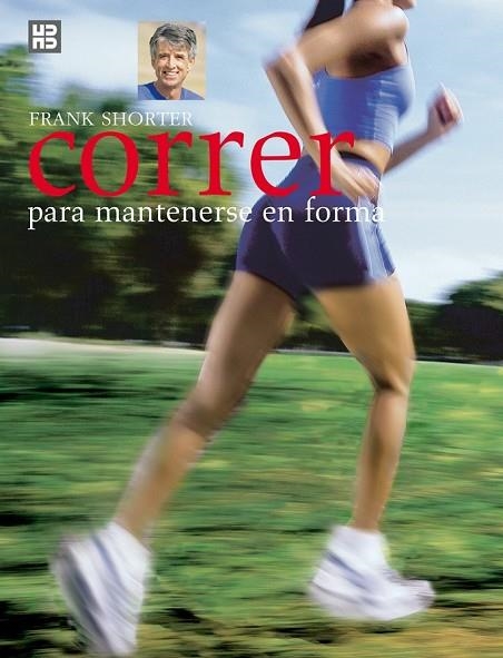 CORRER PARA MANTENERSE EN FORMA | 9788489840577 | SHORTER, FRANK | Llibreria Online de Vilafranca del Penedès | Comprar llibres en català