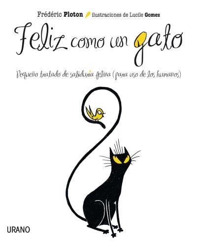 FELIZ COMO UN GATO | 9788479537562 | PLOTON, FRÉDÉRIC | Llibreria Online de Vilafranca del Penedès | Comprar llibres en català