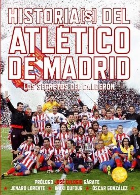 HISTORIA(S) DEL ATLÉTICO DE MADRID. EDICIÓN ACTUALIZADA | 9788415405702 | GONZÁLEZ VELASCO, OSCAR/DUFOUR DE PABLO, IÑAKI/LORENTE SANJUÁN, JENARO JOSÉ | Llibreria Online de Vilafranca del Penedès | Comprar llibres en català