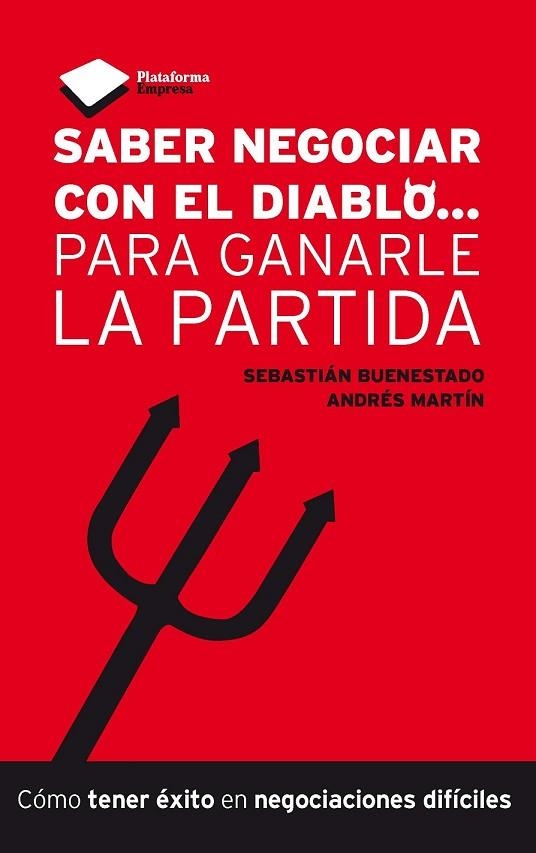 SABER NEGOCIAR CON EL DIABLO... PARA GANARLE LA PARTIDA | 9788415577027 | BUENESTADO CABALLERO, SEBASTIÁN/MARTÍN MARTOS, ANDRÉS | Llibreria Online de Vilafranca del Penedès | Comprar llibres en català