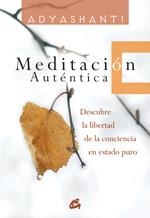 MEDITACIÓN AUTÉNTICA | 9788484451976 | ADYASHANTI | Llibreria Online de Vilafranca del Penedès | Comprar llibres en català