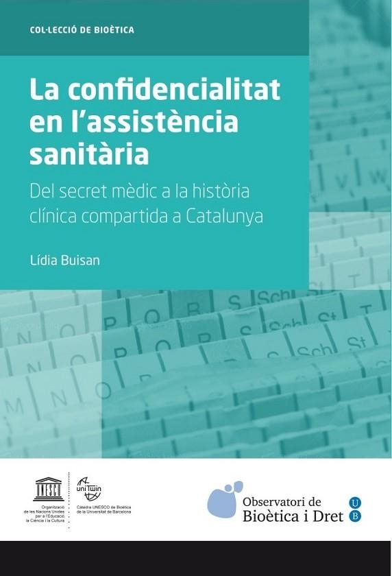 LA CONFIDENCIALITAT EN L'ASSISTÈNCIA SANITÀRIA | 9788447537334 | BUISAN ESPELETA, LÍDIA | Llibreria L'Odissea - Libreria Online de Vilafranca del Penedès - Comprar libros