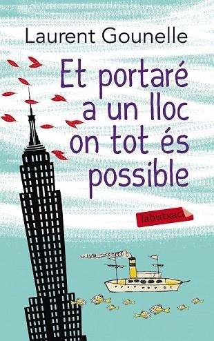 ET PORTARÉ A UN LLOC ON TOT ÉS POSSIBLE | 9788499307817 | GOUNELLE, LAURENT | Llibreria Online de Vilafranca del Penedès | Comprar llibres en català