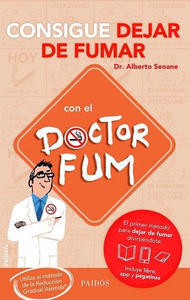 CONSIGUE DEJAR DE FUMAR CON EL DOCTOR FUM | 9788449329722 | SEOANE, ALBERTO | Llibreria Online de Vilafranca del Penedès | Comprar llibres en català