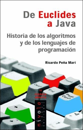 DE EUCLIDES A JAVA HISTORIA DE LOS ALGORITMOS Y DE LOS LENGUAJES DE PROGRAMACIÓN | 9788496566149 | PEÑA MARÍ, RICARDO | Llibreria Online de Vilafranca del Penedès | Comprar llibres en català