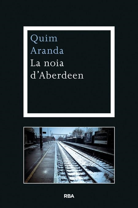 LA NOIA D'ABERDEEN | 9788482646688 | ARANDA, JOAQUIM | Llibreria Online de Vilafranca del Penedès | Comprar llibres en català